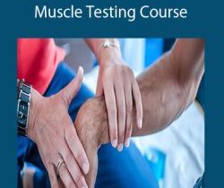 Robert Ciprian – Muscle Testing Course