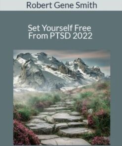 Robert Gene Smith – Set Yourself Free From PTSD 2022