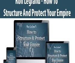 [Download Now] Ron Legrand – How To Structure And Protect Your Empire