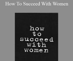 Ron Louis – How To Succeed With Women