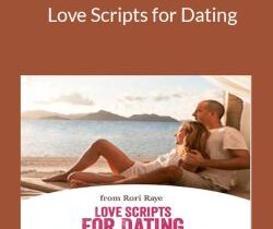 Rori Raye – Love Scripts for Dating