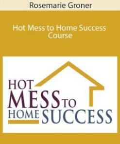 Rosemarie Groner – Hot Mess to Home Success Course