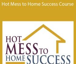 Rosemarie Groner – Hot Mess to Home Success Course (Special Webinar Offer)