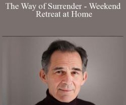 Rupert Spira – The Way of Surrender – Weekend Retreat at Home