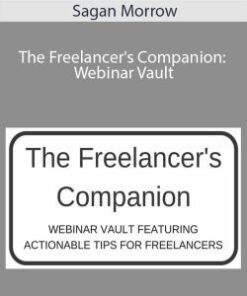 Sagan Morrow – The Freelancer’s Companion: Webinar Vault