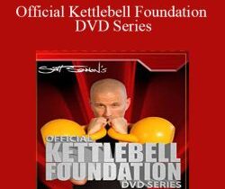 Scott Sonnon – Official Kettlebell Foundation DVD Series