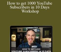 Sean Cannell – How to get 1000 YouTube Subscribers in 10 Days Workshop