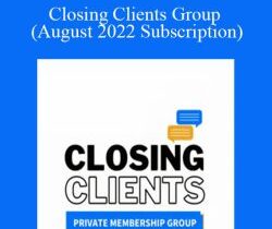 Sean Longden – Closing Clients Group (August 2022 Subscription)