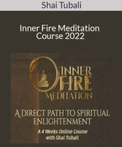Shai Tubali – Inner Fire Meditation Course 2022