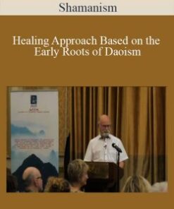 Shamanism – Healing Approach Based on the Early Roots of Daoism