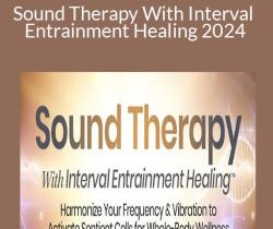 Shawn Marie Higgins – The Sound Therapy With Interval Entrainment Healing 2024