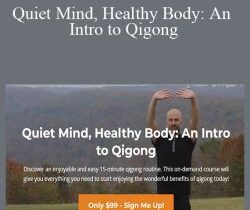 Sifu Anthony – Quiet Mind, Healthy Body: An Intro to Qigong