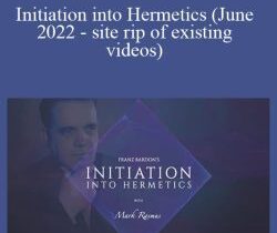 Sifu Mark Rasmus – Initiation into Hermetics (June 2022 – site rip of existing videos)