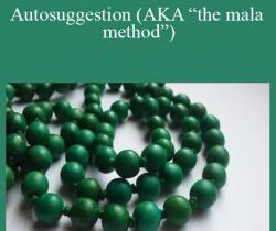 Sixty Skills – Autosuggestion (AKA “the mala method”)