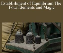 Sixty Skills – Establishment of Equilibrium The Four Elements and Magic