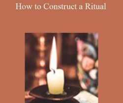 Sixty Skills – How to Construct a Ritual