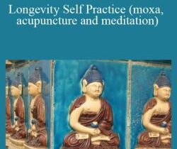 Sixty Skills – Longevity Self Practice (moxa, acupuncture and meditation)