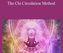 Sixty Skills – The Chi Circulation Method