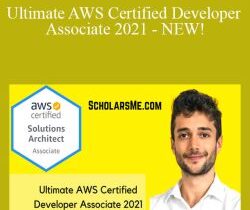 Stephane Maarek – Ultimate AWS Certified Developer Associate 2021 – NEW!