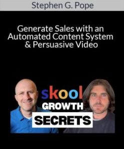 Stephen G. Pope – Generate Sales with an Automated Content System & Persuasive Video
