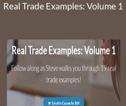 Steve Burns – Real Trade Examples: Volume 1