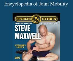 Steve Maxwell – Encyclopedia of Joint Mobility