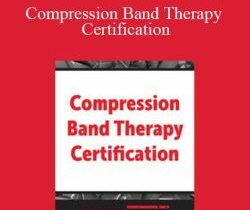 Steven Capobianco – Compression Band Therapy Certification