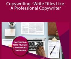 Stone River Elearning – Copywriting : Write Titles Like A Professional Copywriter
