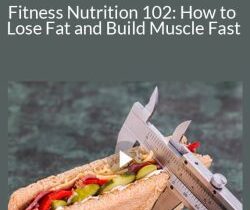 Stone River Elearning – Fitness Nutrition 102: How to Lose Fat and Build Muscle Fast
