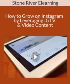 Stone River Elearning – How to Grow on Instagram by Leveraging IGTV & Video Content