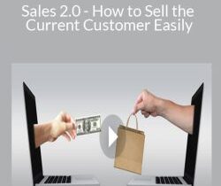 Stone River Elearning – Sales 2.0 – How to Sell the Current Customer Easily