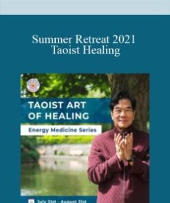 Summer Retreat 2021 – Taoist Healing