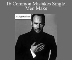 Sylvester Onyemalechi – 16 Common Mistakes Single Men Make