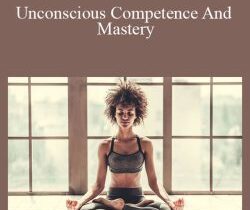 Talmadge Harper – Unconscious Competence And Mastery