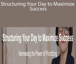 Tanya Dalton – Structuring Your Day to Maximize Success