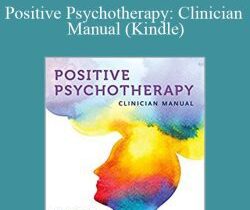 Tayyab Rashid & Martin P. Seligman – Positive Psychotherapy: Clinician Manual (Kindle)