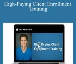 Ted McGrath – High-Paying Client Enrollment Training