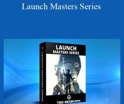 Ted McGrath – Launch Masters Series