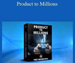 Ted McGrath – Product to Millions