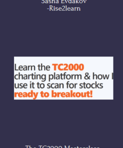 The TC2000 Masterclass Course With Sasha Evdakov -Rise2learn