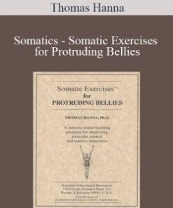 Thomas Hanna – Somatics – Somatic Exercises for Protruding Bellies