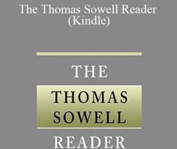 Thomas Sowell, Robertson Dean – The Thomas Sowell Reader (Kindle)