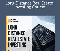 Todd Capital – Long Distance Real Estate Investing Course