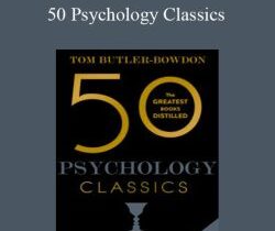 Tom Butler-Bowdon – 50 Psychology Classics