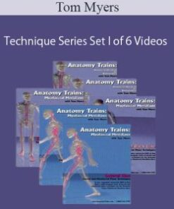 Tom Myers – Technique Series: Set I of 6 Videos