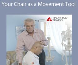 Tom Myers – Your Chair as a Movement Tool