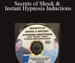 Tom Silver – Secrets of Shock & Instant Hypnosis Inductions