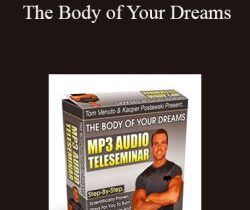 Tom Venuto & Kacper Postawski – The Body of Your Dreams