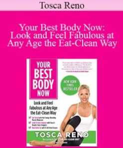 Tosca Reno – Your Best Body Now: Look and Feel Fabulous at Any Age the Eat-Clean Way