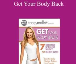 Tracey Mallet – Get Your Body Back